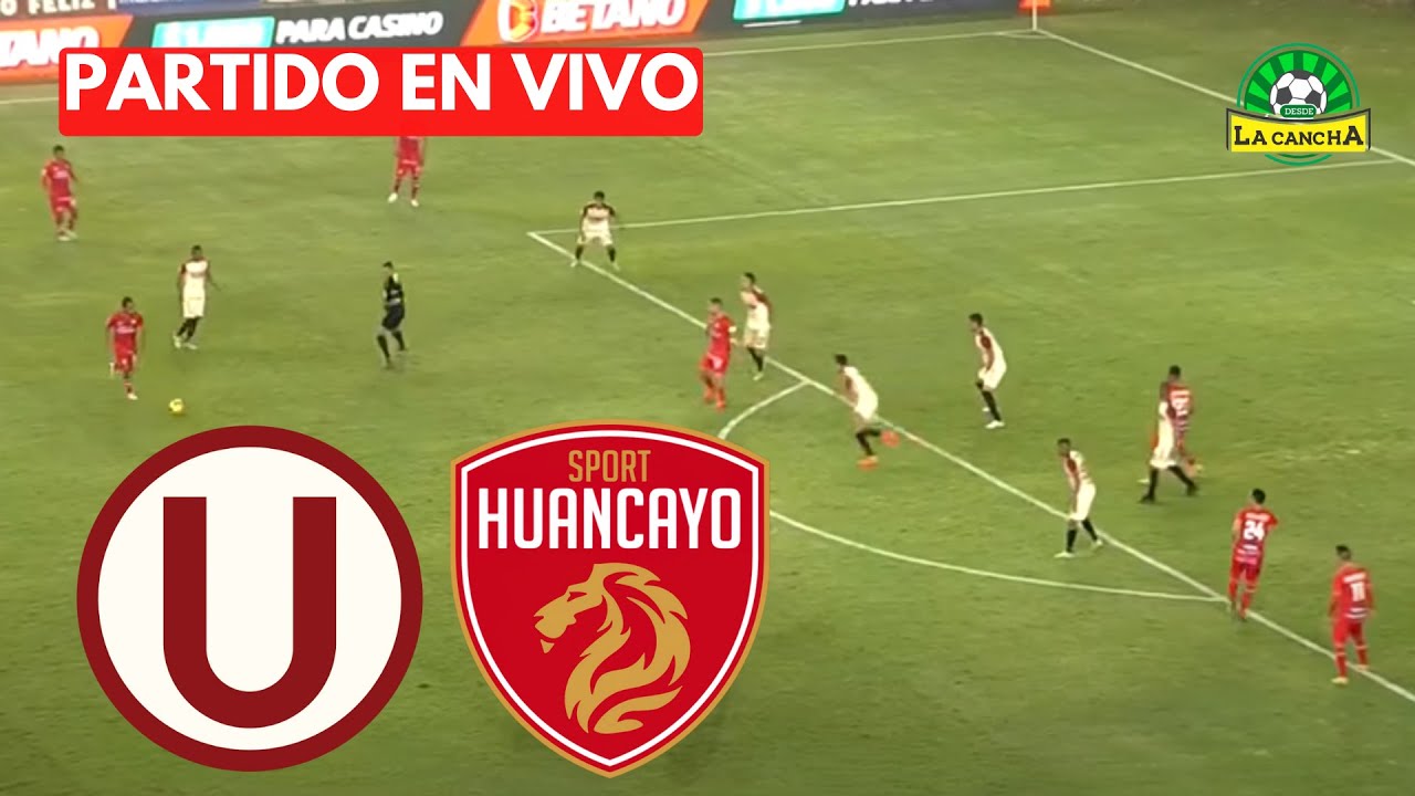 UNIVERSITARIO VS SPORT HUANCAYO - LIGA 1 FECHA 6 - EN VIVO - YouTube
