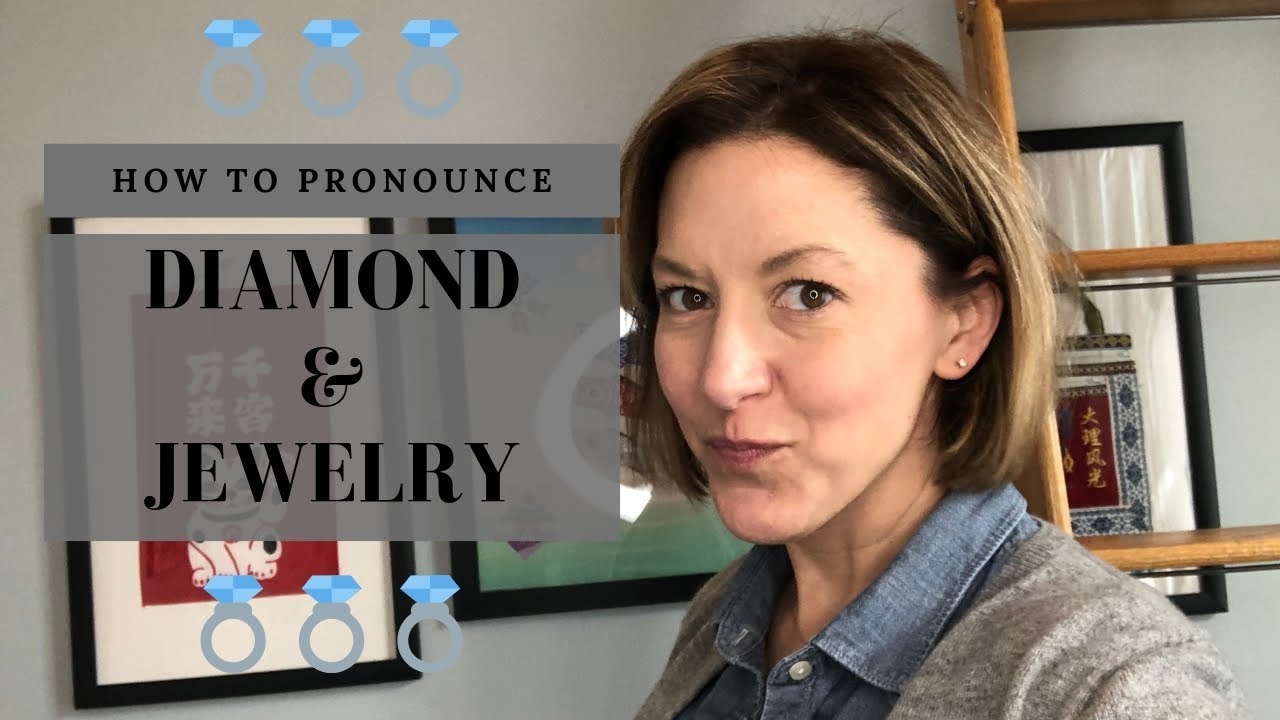 How To Pronounce Jewelry \U0026 Diamond -  American English Pronunciation Lesson