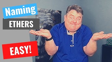Naming Ethers - EASY!