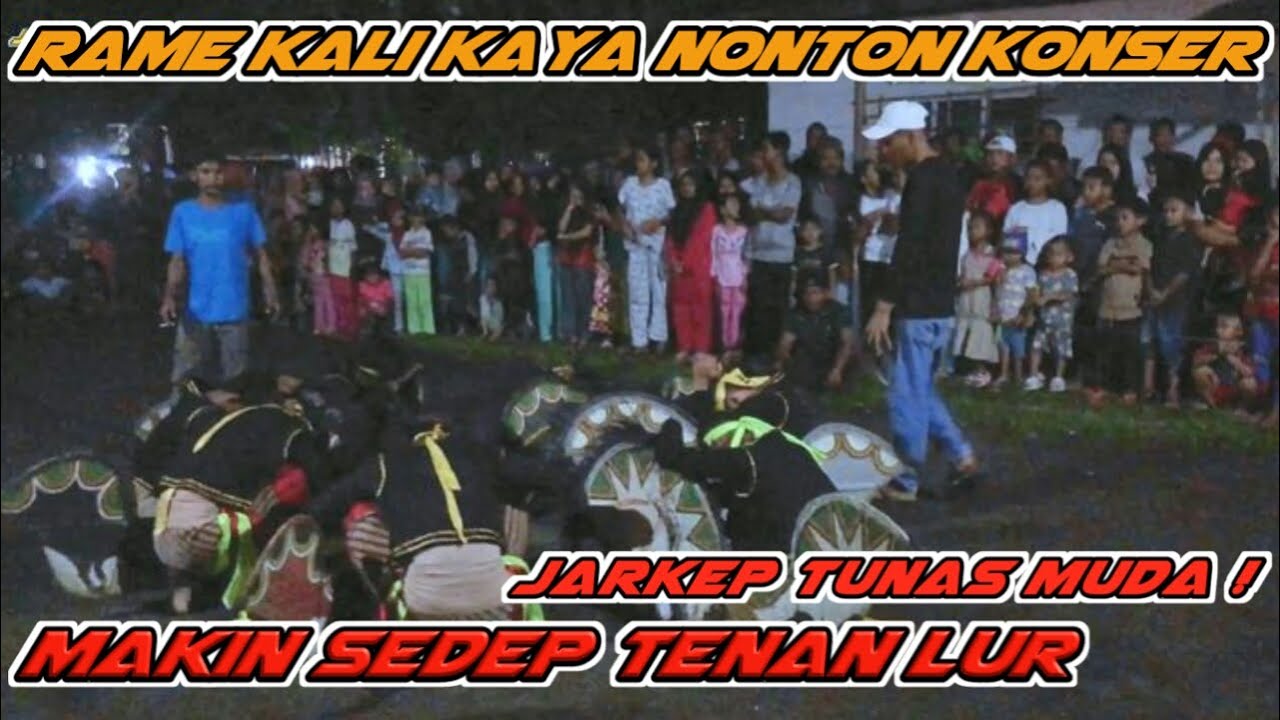 RAMENYA PENONTON KAYA NONTON KONSER !! KUDA KEPANG TUNAS MUDA LIVE DI PASAR 4 GANG GATOT PART 1