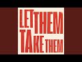 Miniature de la vidéo de la chanson Let Them Take Them