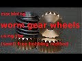 machining worm gear wheels