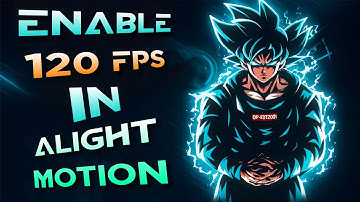 Alight Motion 120 FPS Trick – Make Your Edits Ultra Smooth!