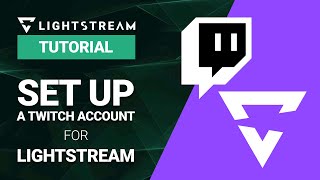 How to Make a Twitch Account and Start Streaming With Lightstream Studio