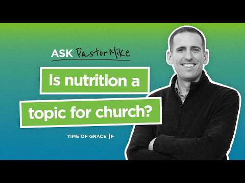 Is Nutrition a Topic for Church?