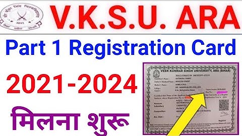 Vksu Part 1 Registration Card 2021-24  मिलना शुरू कैसे मिलेगा सभी जानकारी जाने Vksu Part 1 Exam Form