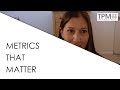 Metrics that Matter