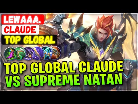 Top Global Claude VS Supreme Natan [ Top Global Claude ] Lewaaa. - Mobile Legends Emblem And Build @MobileMobaYT