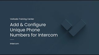 Verkada Intercom | Add and Configure a Unique Phone Number (Command Admin)