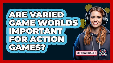 Are Varied Game Worlds Important For Action Games?