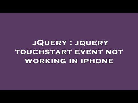 jQuery : jquery touchstart event not working in iphone