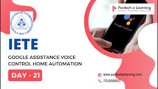 IETE | Day21 | Project21 | Google Assistance Voice Control Home Automation