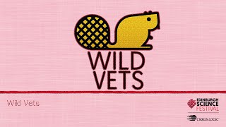 Wild Vets | Edinburgh Science Festival 2021