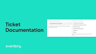 Everything you need to know about attendee provided documentation when purchasing tickets