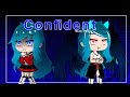 Confident || Gacha Music Video