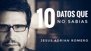 10 DATOS QUE NO SABIAS DE JESUS ADRIAN ROMERO 2017