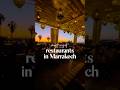 Must Visit Restaurants In Marrakech Morocco Things To Do In Marrakech Marrakesh Must Visit Restaurants In Marrakech Morocco Things To Do In Marrakech Marrakesh