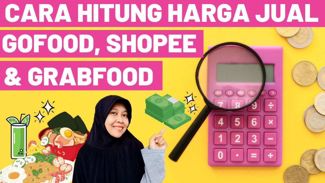 CARA MENGHITUNG HARGA JUAL ONLINE GRABFOOD GOFOOD SHOPEEFOOD TIPS BISNIS KULINER PEMULA