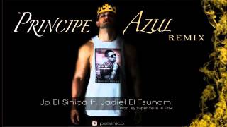 Principe Azul (Official Remix) -  Jp El Sinico Ft. Jadiel