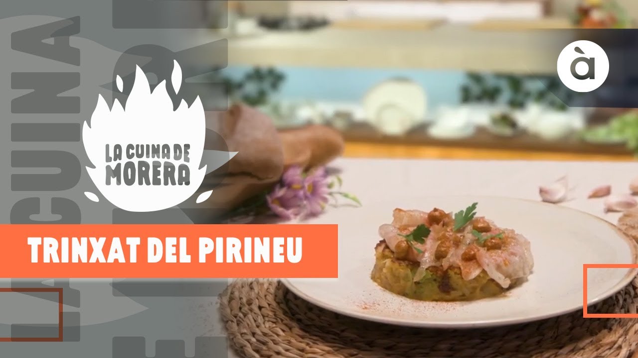 🍳 La cuina de Morera | Trinxat del Pirineu
