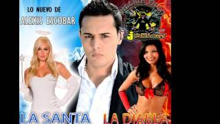 Video thumbnail of "LA SANTA Y LA DIABLA // ALEXIS ESCOBAR 2015"