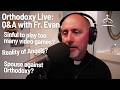 Orthodoxy Live - Q&amp;A about the Orthodox Faith with Fr. Evan for 5/3/26