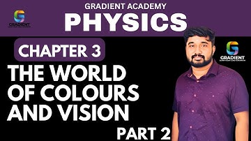 The world of colours and vision | physics chapter 3| part 2 | SSLC physics 2025 new syllabus|