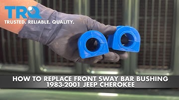 How To Replace Front Sway Bar Bushing 1983-2001 Jeep Cherokee