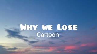 Cartoon, Jéja - Why We Lose (feat. Coleman Trapp)