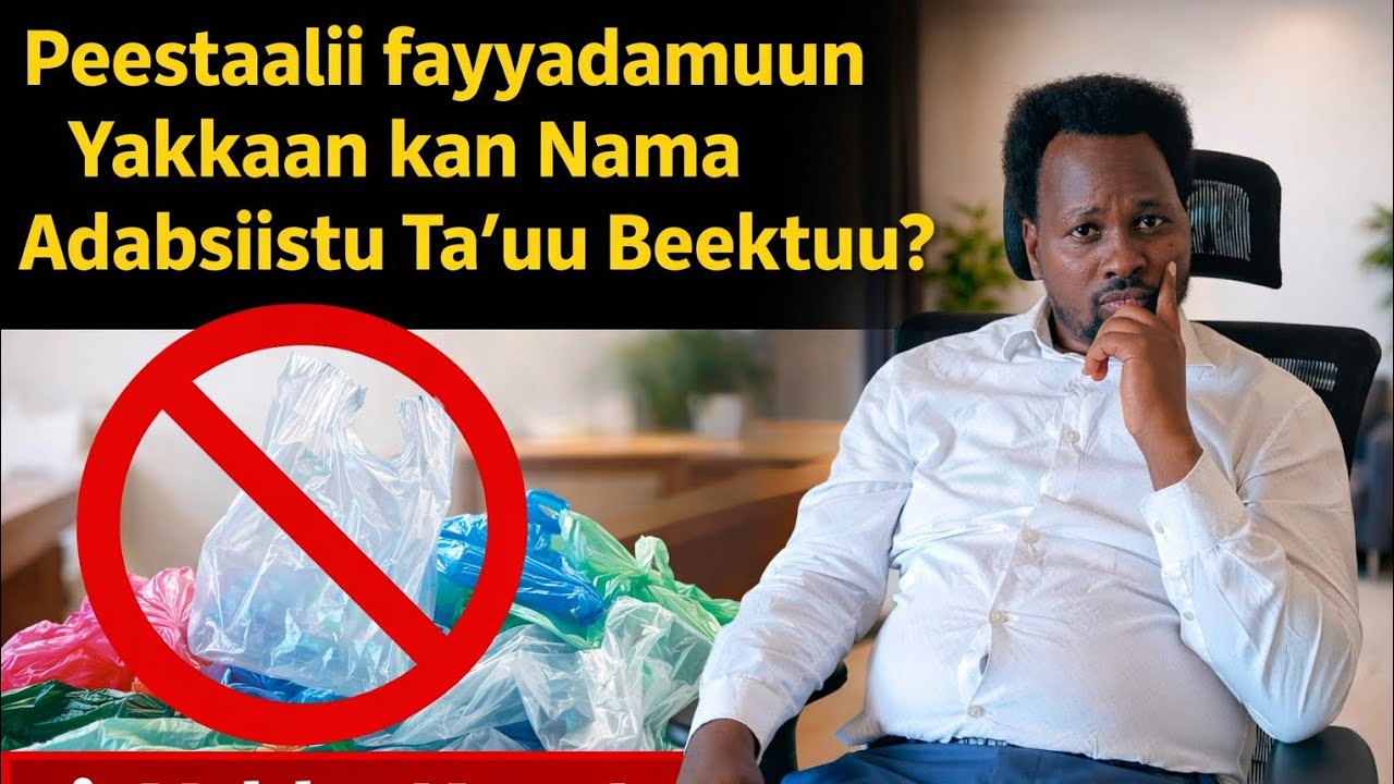 Prohibition of Plastic Bag in Ethiopia - Legal Awareness Peestaalii fayyadamuun Yakkaan Dhowwamuu ⚖️