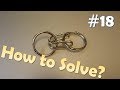 Can you solve this brain teaser? Metal puzzle solution - Part 18 - OUO Shape