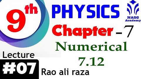 Numerical 7.12 | Chapter # 7 | Smart syllabus | ALP | Physics 9th Class | Lec 7