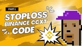 Binance CCXT: Quick & Easy Stop-Loss Coding Guide (Part 1)