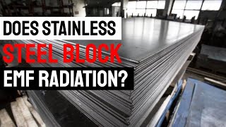 Does Stainless Steel Block EMF Radiation | EMF Protection
