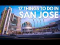 17 things to do in san jose