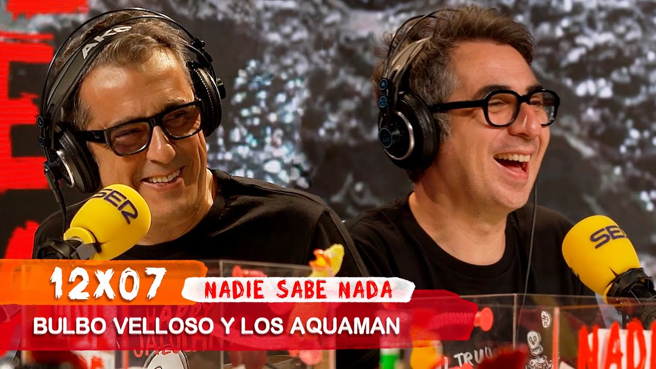 NADIE SABE NADA 12x07 | Bulbo Velloso y los Aquaman