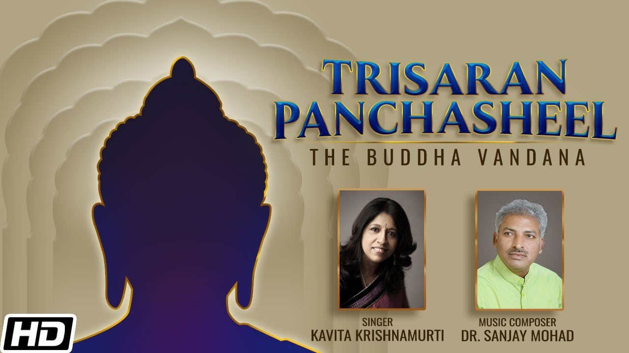 Trisaran Panchasheel   The Buddha Vandana   Kavita Krishnamurti   Dr Sanjay Mohad