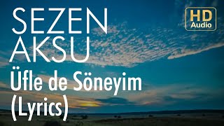 Sezen Aksu - Üfle de Söneyim (Lyrics I Şarkı Sözleri) Resimi