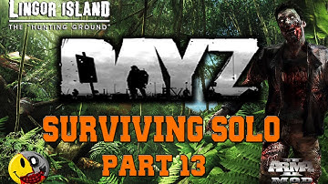 Day Z - Surviving Solo - Part 13 - Bloody Murder