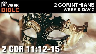 Satan Masquerades as an Angel of Light 2 Corinthians 11:12-15 | Week 9 Day 2 Study of 2 Corinthians