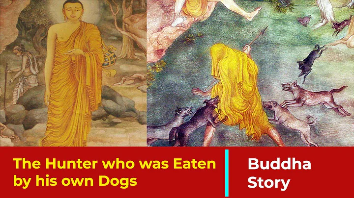 The hunter Who Was Eaten by His Own Dogs: Letting Go of Guilt and Regrets (Buddha Story) - DayDayNews