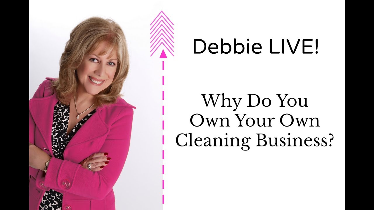 Why Do You Own Your Own Cleaning Business?
