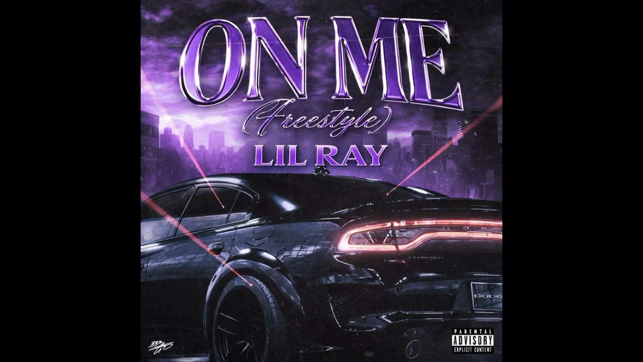 ON ME (Freestyle)” – Lil Ray