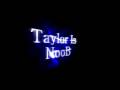 Taylornoob2