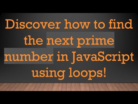 Discover how to find the next prime number in JavaScript using loops!