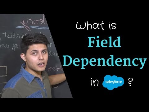 What is Field Dependency in Salesforce | When to use & How to create field dependency in Salesforce