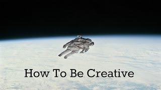 How To LIVE A CREATIVE LIFE | Creativity 101 |
