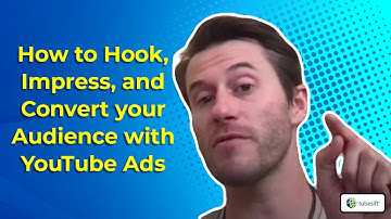 How to Hook, Impress, and Convert your Target Audience with YouTube Ads