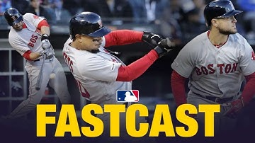 5/4/19 MLB.com FastCast: Red Sox, Braun rake