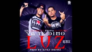 Bulovas Ft Kiko El Crazy - Ya te Dimo Luz Remix.mp4